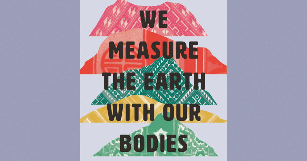 Time in Exile: A Review of “We Measure the Earth with Our Bodies”